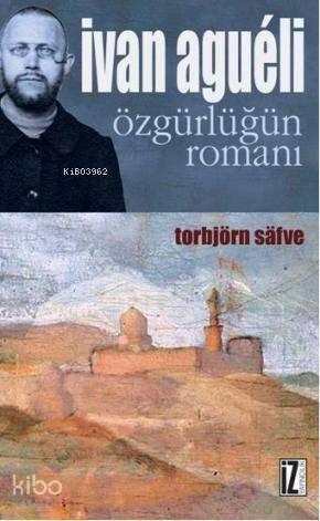 İvan Agueli; Özgürlüğün Romanı