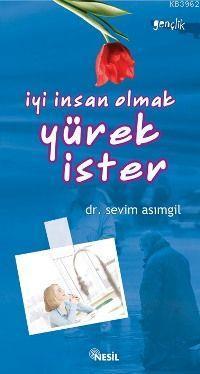 İyi İnsan Olmak Yürek İster | benlikitap.com