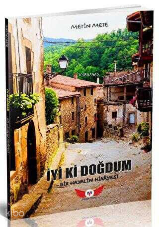 İyi Ki Doğmuşum - Bir Hayalin Hikayesi | benlikitap.com