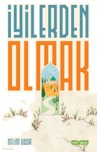 İyilerden Olmak | benlikitap.com