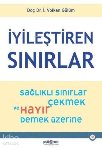 İyileştiren Sınırlar - Sağlıklı Sınırlar Çekmek ve Hayır Demek Üzerine