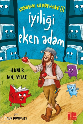İyiliği Eken Adam;Konuşan Kütüphane 1 | benlikitap.com