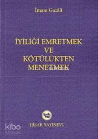 İyiliği Emretmek ve Kötlüğü Men Etmek | benlikitap.com