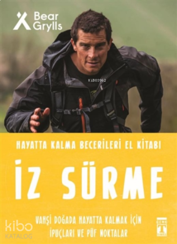 İz Sürme - Hayatta Kalma Becerileri El Kitabı 8;Vahşi Doğada Hayatta Kalmak için İpuçları ve Püf Noktaları