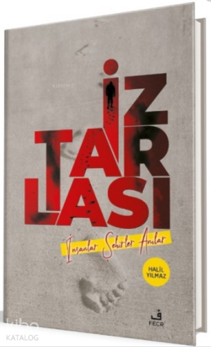 İz Tarlası;İnsanlar Şehirler Anılar