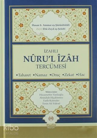 İzahlı Nuru'l İzah Tercümesi; Taharet - Namaz - Oruç - Zekat - Hac | b