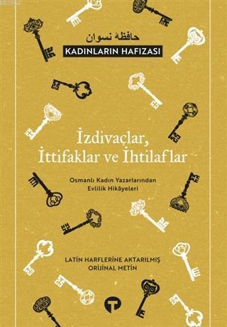 İzdivaçlar, İttifaklar ve İhtilaflar - Kadınların Hafızası; Osmanlı Ka