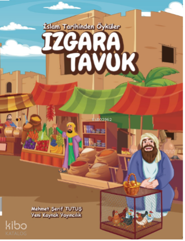 Izgara Tavuk - İslam Tarihinden Öyküler | benlikitap.com