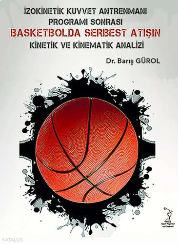 İzokinetik Kuvvet Antremanı Programı Sonrası Basketbolda Serbest Atışı