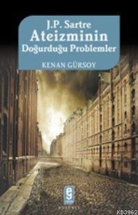 J. P Sartre Ateizminin Doğurduğu Problemler