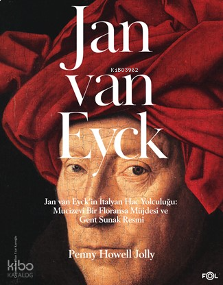 Jan Van Eyck;Jan Van Eyck’in İtalyan Hac Yolculuğu: Mucizevi Bir Floransa Müjdesi ve Gent Sunak Resmi