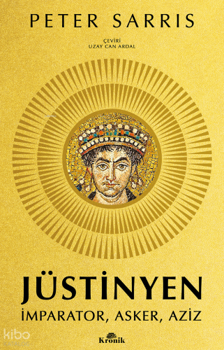 Jüstinyen;İmparator, Asker, Aziz | benlikitap.com