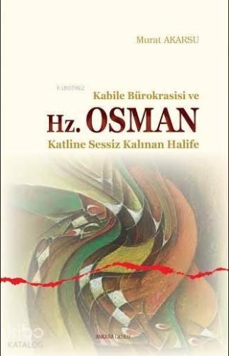 Kabile Bürokrasisi ve Hz. Osman | benlikitap.com