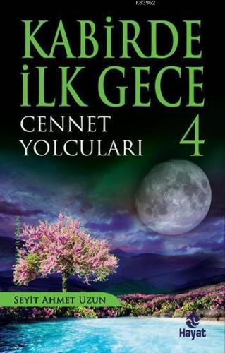 Kabirde İlk Gece 4; Cennet Yolcuları