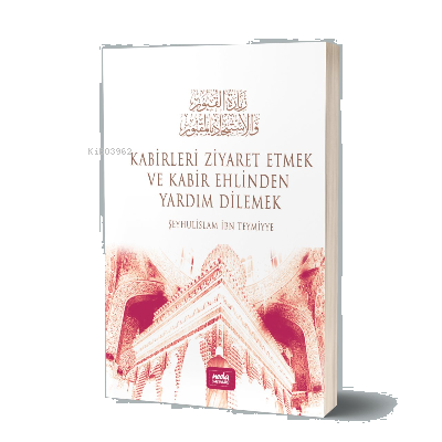 Kabirleri Ziyaret Etmek ve Kabir Ehlinden Yardım Dilemek | benlikitap.