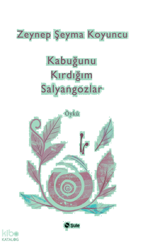 Kabuğunu Kırdığım Salyangozlar | benlikitap.com