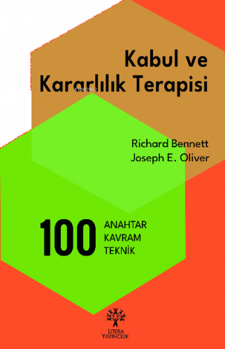 Kabul ve Kararlılık Terapisi: 100 Anahtar Kavram ve Teknik | benlikita