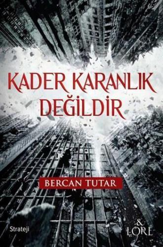 Kader Karanlık Değildir