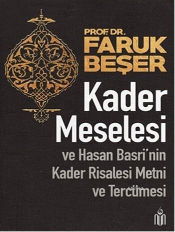 Kader Meselesi ve Hasan Basri'nin Kader Risalesi Metni ve Tercümesi | 