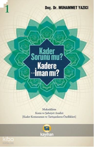 Kader Sorunu Mu? Kadere İman Mı? 1