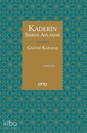 Kaderin Sırrını Anlamak | benlikitap.com