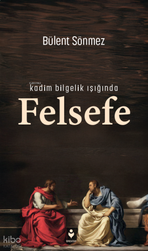 Kadim Bilgelik Işığında Felsefe | benlikitap.com