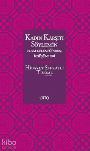 Kadın Karşıtı Söylemin İslam Geleneğindeki İzdüşümleri | benlikitap.co