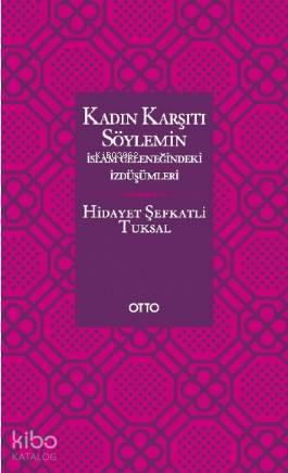 Kadın Karşıtı Söylemin İslam Geleneğindeki İzdüşümleri