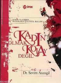 Kadın Olmak Kolay Değil