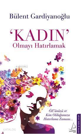 'Kadın' Olmayı Hatırlamak | benlikitap.com