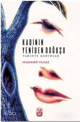 Kadının Yeniden Doğuşu; Tarihte Kadınlar | benlikitap.com