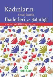 Kadınların Sosyal İçerikli İbadetleri ve Şahitliği