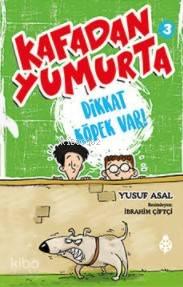 Kafadan Yumurta 3; Dikkat Köpek Var!