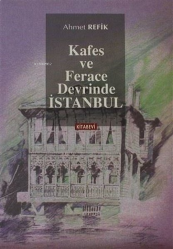 Kafes ve Ferace Devrinde İstanbul | benlikitap.com