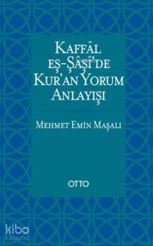Kaffal Eş-Şaşi'de Kur'an Yorum Anlayışı | benlikitap.com
