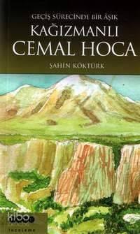 Kağızmanlı Celal Hoca; Geçiş Sürecinde Bir Aşık | benlikitap.com