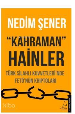 Kahraman Hainler; Türk Silahlı Kuvvetleri'nde Fetö'nün Kriptoları