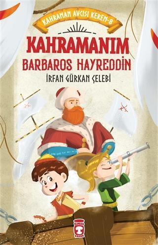 Kahramanım Barbaros Hayreddin - Kahraman Avcısı Kerem 8 | benlikitap.c