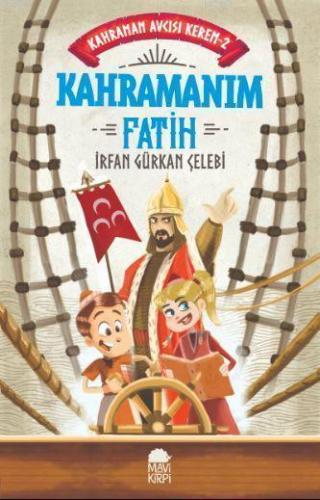 Kahramanım Fatih - Kahraman Avcısı Kerem