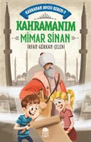 Kahramanım Mimar Sinan - Kahraman Avcısı Kerem 3 | benlikitap.com