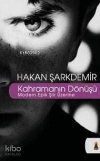 Kahramanın Dönüşü; Modern Epik Şiir Üzerine | benlikitap.com