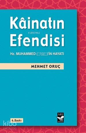 Kâinatın Efendisi; Hz. Muhammedin (s.a.v) Hayatı