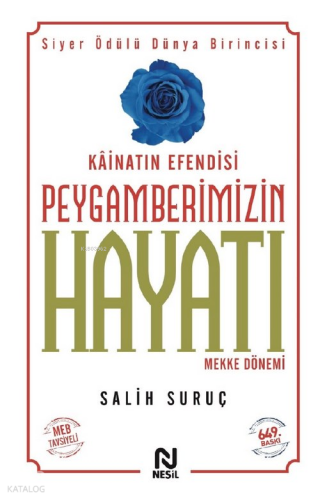 Kâinatın Efendisi Peygamberimizin Hayatı 1. Cilt;Mekke Dönemi