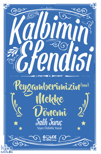 Kalbimin Efendisi - Peygamberimizin Mekke Dönemi