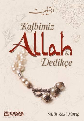 Kalbimiz Allah Dedikçe