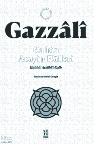 Kalbin Acayip Halleri;Kitâbü ‘Âcâibi’l-Kalb | benlikitap.com