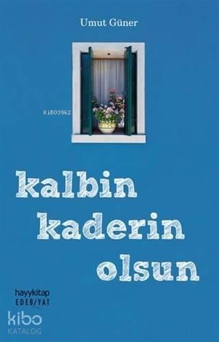 Kalbin Kaderin Olsun