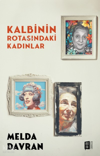 Kalbinin Rotasındaki Kadınlar