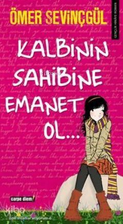 Kalbinin Sahibine Emanet Ol | benlikitap.com
