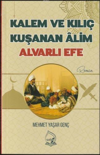Kalem ve Kılıç Kuşanan Alim Alvarlı Efe | benlikitap.com